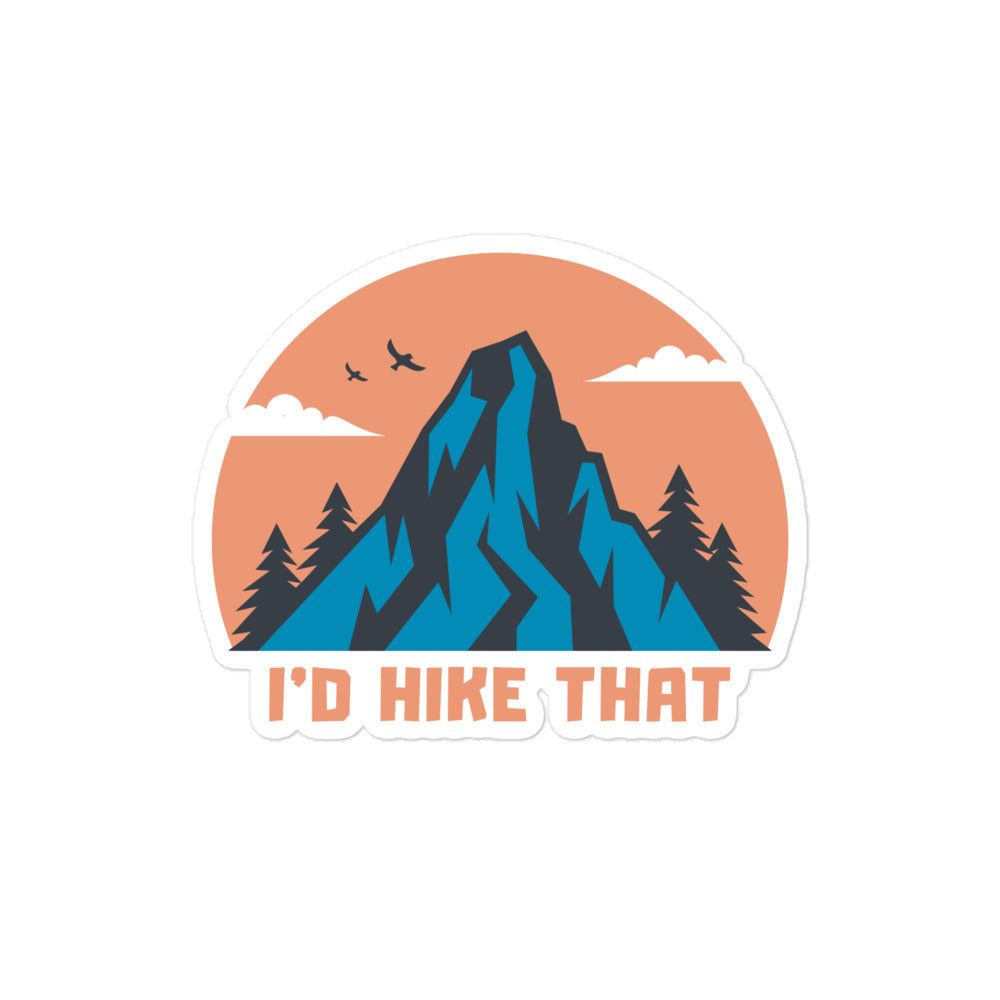 I'd Hike That sticker - Wander Trails